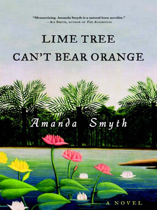 Title details for Lime Tree Can't Bear Orange by Amanda Smyth - Available